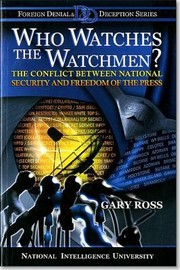 Cover of: Who Watches The Watchmen The Conflict Between National Security And The Freedom Of The Press by 