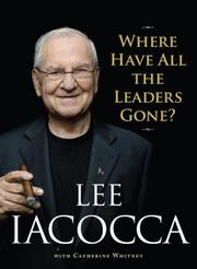 Cover of: Where Have All the Leaders Gone? | Lee Iacocca