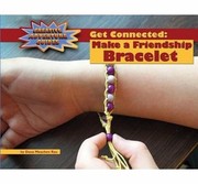 Cover of: Get Connected Make A Friendship Bracelet