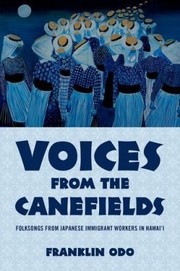 Cover of: Voices From The Canefields Folksongs From Japanese Immigrant Workers In Hawaii