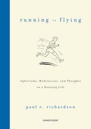 Cover of: Running Is Flying Aphorisms Meditations And Thoughts On A Running Life