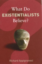 Cover of: What Do Existentialists Believe