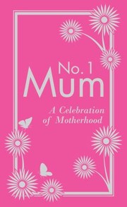 Cover of: No 1 Mum A Celebration Of Motherhood