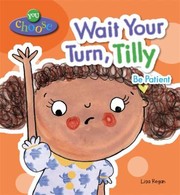 Cover of: Wait Your Turn Tilly Be Patient
