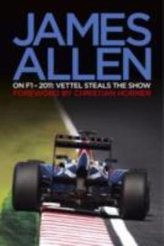 Cover of: James Allen On F12011 Vettel Steals The Show