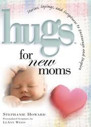 Cover of: Hugs for New Moms: Stories, Sayings, and Scriptures to Encourage and Inspire (Hugs Series)