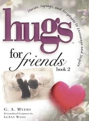 Hugs for Friends, Book 2 by G.A. Myers