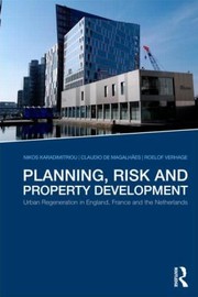 Cover of: Planning Risk And Property Development Urban Regeneration In The England France And The Netherlands by 