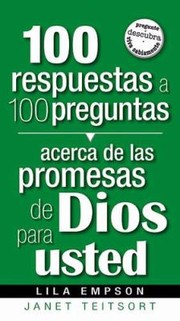 Cover of: 100 Respuestas A 100 Preguntas Acerca De Las Promesas De Dios Para Ti 100 Answers To 100 Questions About Gods Promises For You