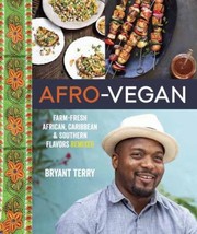Afrovegan Farmfresh African Caribbean Southern Flavors Remixed by Bryant Terry