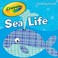 Cover of: Crayola Sea Life
            
                Crayola Piggy Toes Press