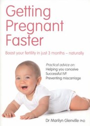 Cover of: Getting Pregnant Faster Boost Your Fertility In Just 3 Months Naturally