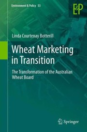 Cover of: Wheat Marketing In Transition The Transformation Of The Australian Wheat Board by Linda C. Botterill