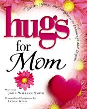 Cover of: Hugs for Mom: Stories, Sayings, and Scriptures to Encourage and Inspire (Hugs)
