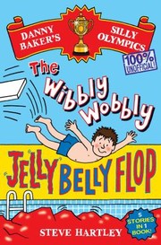 Cover of: Danny Bakers Silly Olympics The Wibbly Wobbly Jelly Belly Flop And Four Other Brilliantly Bonkers Stories by 