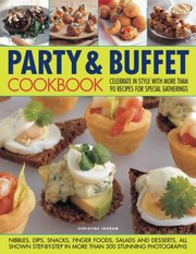 Cover of: Party Buffet Cookbook Celebrate In Style With More Than 90 Recipes For Special Gatherings