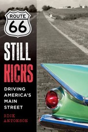 Cover of: Route 66 Still Kicks Driving Americas Main Street