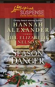 Season Of Danger by Hannah Alexander