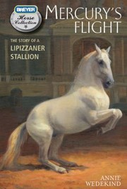 Cover of: Mercurys Flight The Story Of A Lipizzaner Stallion by 