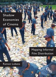 Cover of: Shadow Economies Of Cinema Mapping Informal Film Distribution