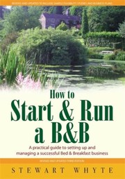 Cover of: How To Start Run A Bb A Practical Guide To Setting Up And Managing A Successful Bed And Breakfast Business