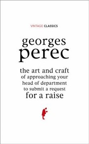 The Art of Asking Your Boss for a Raise by Georges Perec