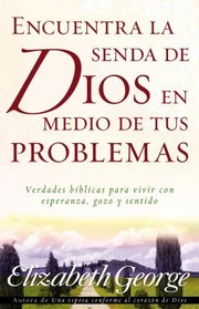 Cover of: Encuentra la Senda de Dios en Medio de Tus Problemas