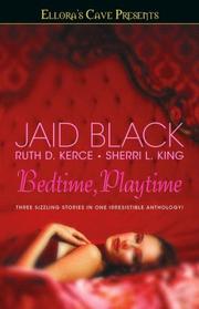 Cover of: Bedtime, Playtime by Jaid Black, Jaid Black, Ruth D. Kerce, Sherri L. King