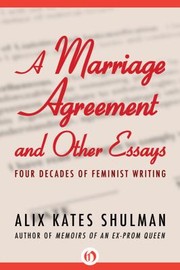 Cover of: A Marriage Agreement And Other Essays Four Decades Of Feminist Writing