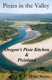 Cover of: Pixies In The Valley Oregons Pixie Kitchen And Pixieland