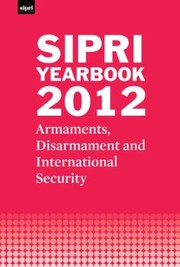 Cover of: Sipri Yearbook 2012 Armaments Disarmament And International Security