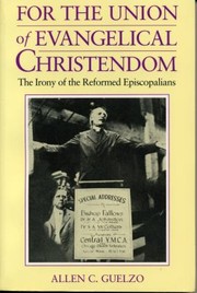 Cover of: For The Union Of Evangelical Christendom The Irony Of The Reformed Episcopalians