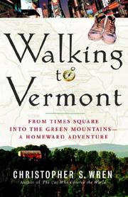 Cover of: Walking to Vermont: From Times Square into the Green Mountains -- a Homeward Adventure