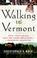 Cover of: Walking to Vermont