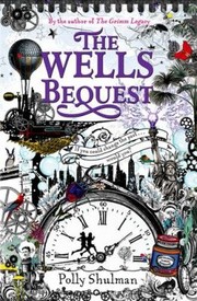 Cover of The Wells Bequest by Polly Shulman
