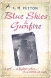 Blue Skies and Gunfire by K. M. Peyton