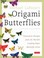 Cover of: Michael LaFosse's Origami Butterflies