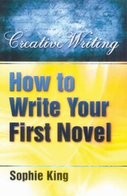 Cover of: How To Write Your First Novel
