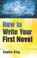 Cover of: How To Write Your First Novel