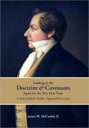 Cover of: Looking At The Doctrine Covenants Again For The Very First Time A Study Guide For Families Organized By Location