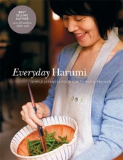 Cover of: Everyday Harumi Simple Japanese Food For Family Friends by 