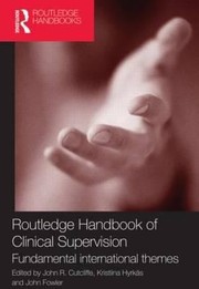 Cover of: Routledge Handbook Of Clinical Supervision Fundamental International Themes by 