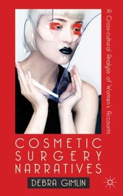 Cover of: Cosmetic Surgery Narratives A Crosscultural Analysis Of Womens Accounts
