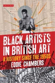 Cover of: Black Artists In British Art A History From 1950 To The Present by 
