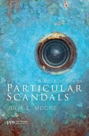 Cover of: Particular Scandals A Book Of Poems