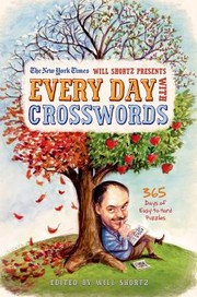 Cover of: The New York Times Will Shortz Presents Every Day With Crosswords 365 Days Of Easy To Hard Puzzles
