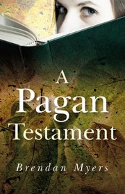 Cover of: A Pagan Testament The Literary Heritage Of The Worlds Oldest New Religion