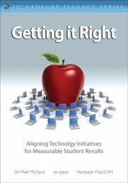 Cover of: Getting It Right Aligning Technology Initiatives For Measurable Student Results by 