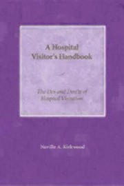 Cover of: The Hospital Visitors Handbook The Dos And Donts Of Hospital Visitation