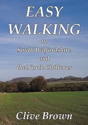 Cover of: Easy Walking In South Bedfordshire And The North Chilterns